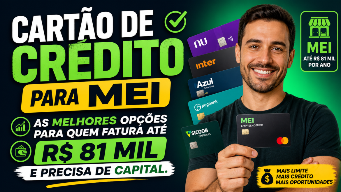Cartão de Crédito para MEI: As melhores opções para quem fatura até R$ 81 mil e precisa de capital