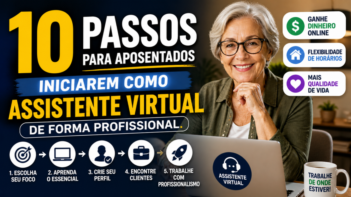 10 Passos para Aposentados iniciarem como Assistente Virtual de forma Profissional