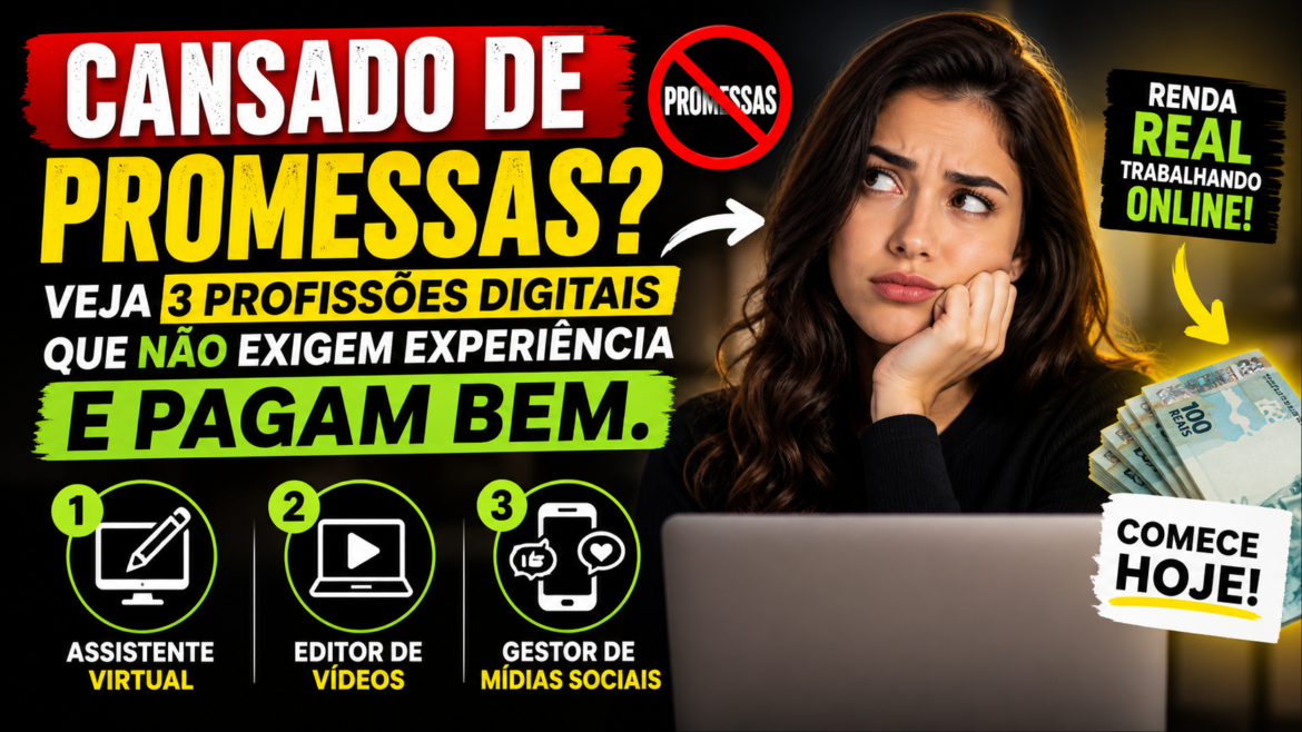 Cansado de Promessas? Veja 3 Profissões Digitais que Não Exigem Experiência e Pagam Bem.