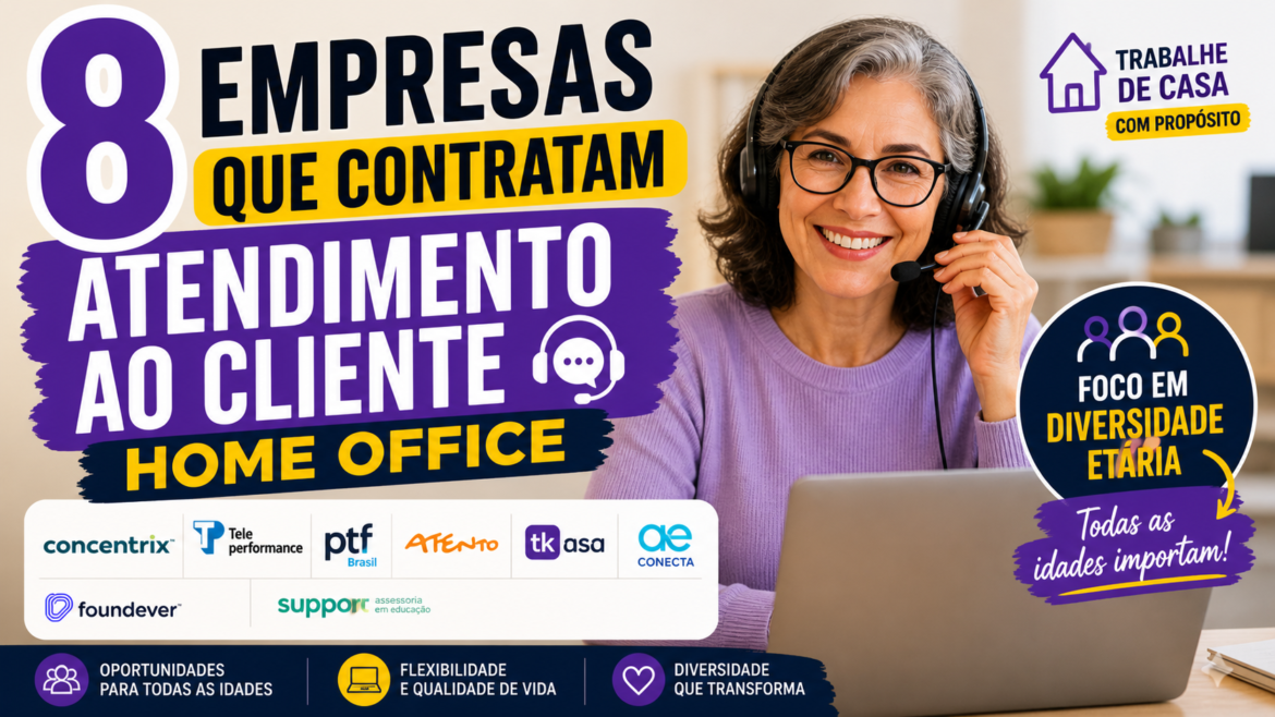 8 Empresas que contratam Atendimento ao Cliente Home Office com foco em Diversidade Etária